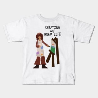 Creating my dream life Kids T-Shirt